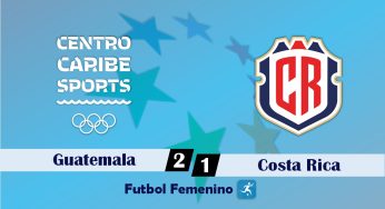 Juegos Centroamericanos y del Caribe – Futbol Femenino – Guatemala 2-1 Costa Rica – 01/07/2023